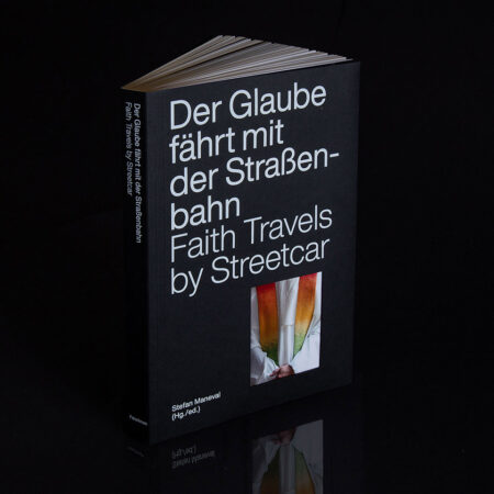 Der Glaube fährt mit der Straßenbahn. Normen und Objekte in Religiösen und Säkularen Kontexten
